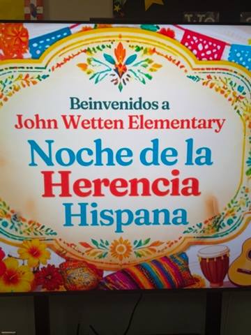 The First Annual John Wetten Elementary Hispanic Heritage Night!